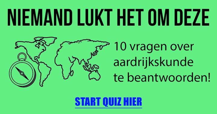 Moeilijke quiz over geografie! Dit kregen ze dus op het gymnasium!