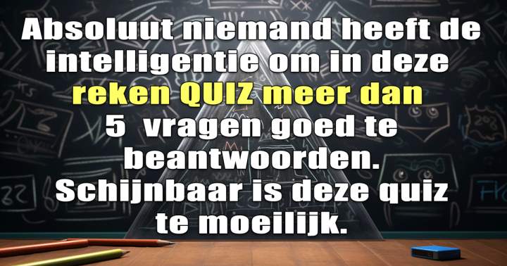 Test hier of je goed kan rekenen