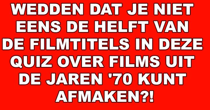 Wedden Dat Je Niet Eens De Helft Van Deze Filmtitels Kunt Afmaken...!