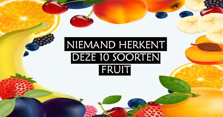 Herken jij dit fruit?