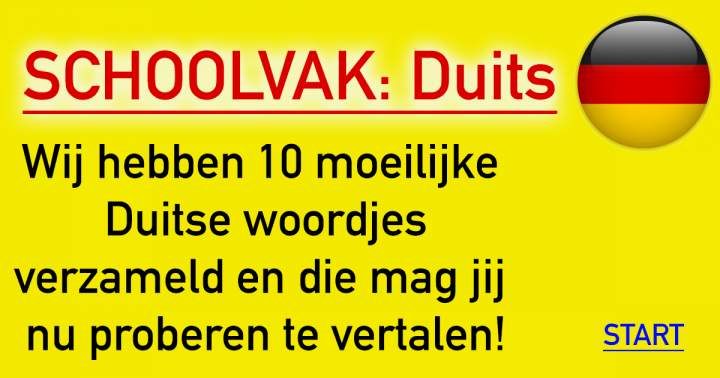 Schoolvak: Duits! Vertaal jij deze 10 woordjes?