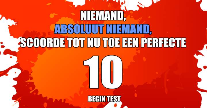 Deel als je een 10 hebt gescoord!