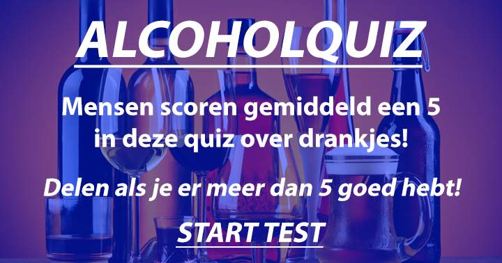 Lust jij wel een drankje? Probeer dan eens deze quiz!