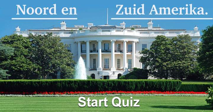 Een quiz over Noord en Zuid Amerika. Hoeveel weet jij van deze continenten?