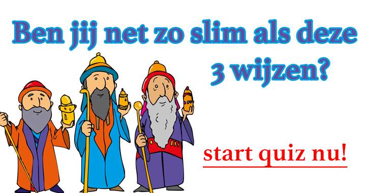 Deze 3 wijzen samen hadden er 8 goed!